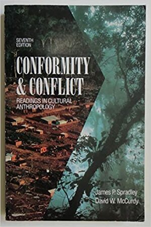 Conformity & Conflict: Readings in Cultural Anthropology by James P. Spradley