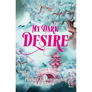 My dark desire by L.J. Shen, Parker S. Huntington