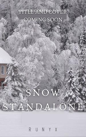 Snow Standalone TBA by RuNyx