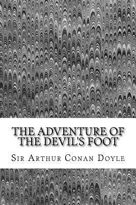 The Adventure Of The Devil's Foot: (Sir Arthur Conan Doyle Classics Collection) by Arthur Conan Doyle