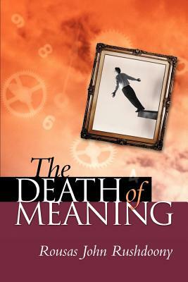 The Death of Meaning by Rousas John Rushdoony