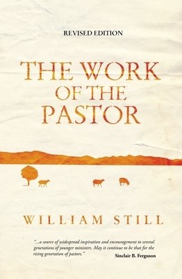 The Work of the Pastor by William Still