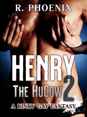 Henry the HuCow 2 by R. Phoenix
