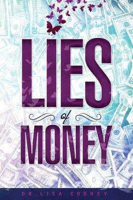 Lies of Money: Who Are You Being? by Lisa Cooney