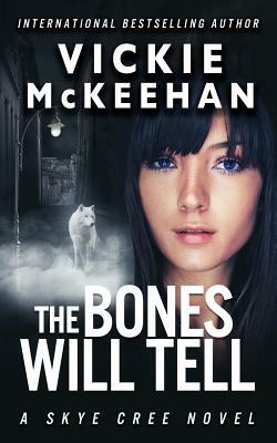 The Bones Will Tell by Vickie McKeehan