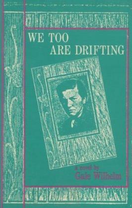 We Too Are Drifting: A Novel by Gale Wilhelm