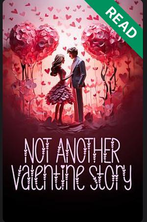 NOT ANOTHER VALENTINE STORY: A Naughty Novella by Jen Cooper