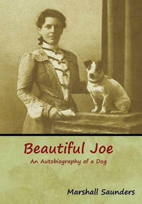 Beautiful Joe: An Autobiography of a Dog by Marshall Saunders