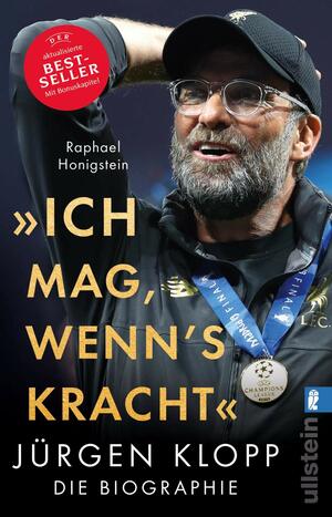 Ich mag, wenn\'s kracht.: Jürgen Klopp. Die Biographie by Raphael Honigstein