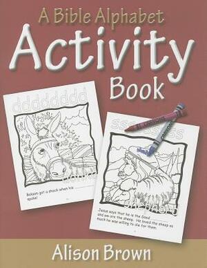 A Bible Alphabet Activity Book by Alison Brown