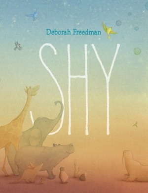 Shy by Deborah Freedman