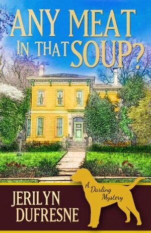 Any Meat In That Soup? by Jerilyn Dufresne