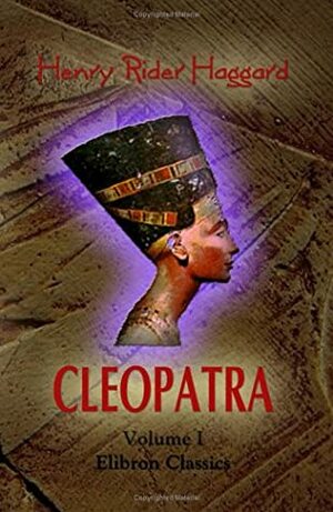 Cleopatra by H. Rider Haggard