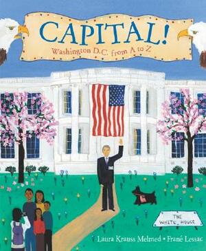 Capital!: Washington D.C. from A to Z by Laura Krauss Melmed