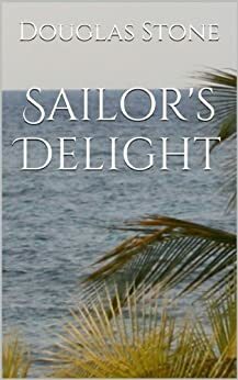 Sailor's Delight by Douglas Stone