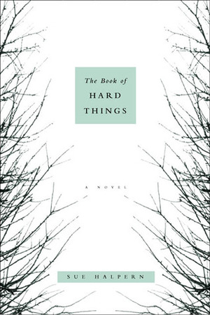 The Book of Hard Things by Sue Halpern
