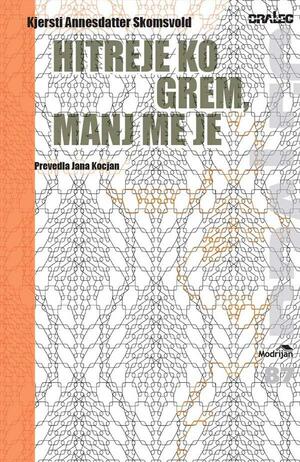 Hitreje ko grem, manj me je by Kjersti A. Skomsvold