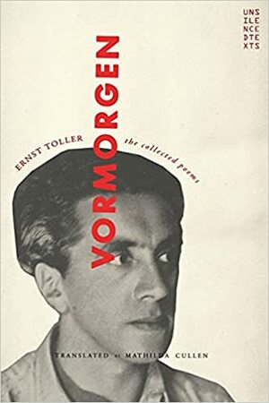 Vormorgen: The Collected Poems by Ernst Toller