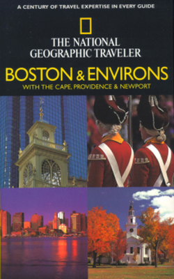 National Geographic Traveler: Boston and Environs by Paul Wade, Kathy Arnold