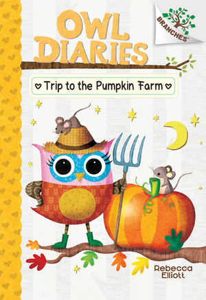 The Trip to the Pumpkin Farm: A Branches Book by Rebecca Elliott