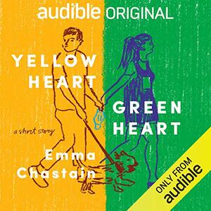 Yellow Heart, Green Heart by Emma Chastain