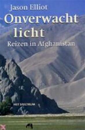 Onverwacht licht reizen in Afghanistan by Jason Elliot