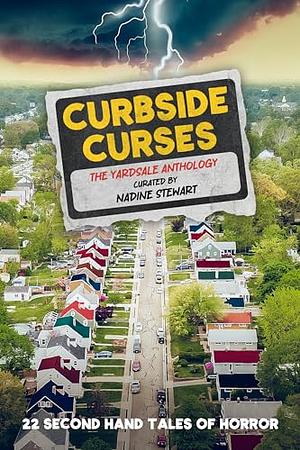 Curbside Curses: The Yardsale Anthology by Nadine Stewart, Nico Bell, Robb Basham