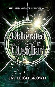 Obliterated by Obsidian by Jay Leigh Brown