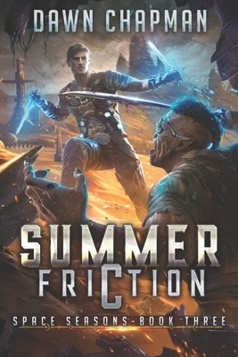 Summer Friction: A LitRPG Sci-Fi Adventure by Dawn Chapman
