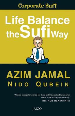 Life Balance The Sufi Way by Azim Jamal