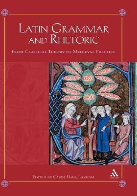 Latin Grammar and Rhetoric by Carol Dana Lanham