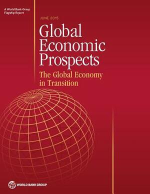 Global Economic Prospects, June 2015: The Global Economy in Transition by The World Bank