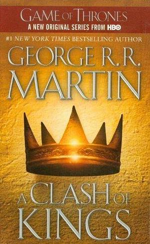 By George R.R. Martin - A Clash of Kings: A Song of Ice and Fire: Book Two by George R.R. Martin, George R.R. Martin