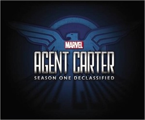 Marvel's Agent Carter: Season One Declassified by Hayley Atwell, Sarah Rodriguez