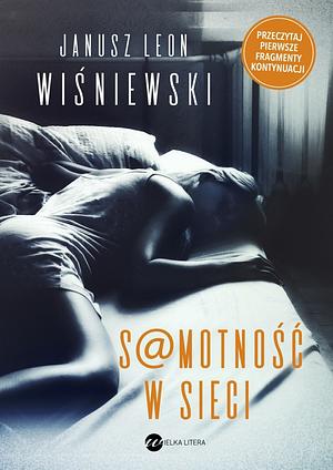 S@motność w sieci by Janusz Leon Wiśniewski