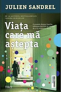 Viata care ma asteapta by Julien Sandrel