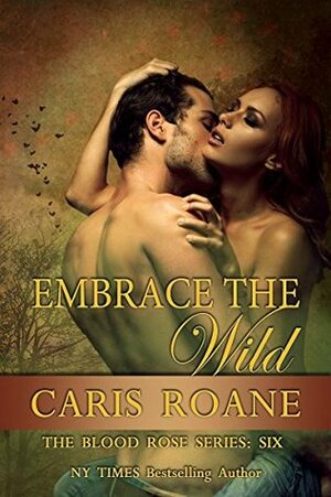 Embrace the Wild by Caris Roane