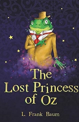 The Lost Princess of Oz Annotated by L. Frank Baum