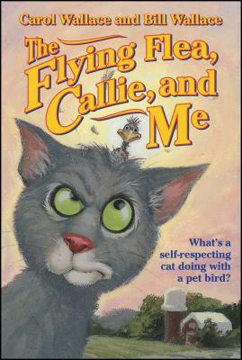 The Flying Flea, Callie and Me by Carol Wallace, Bill Wallace