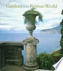 Gardens of the Roman World by Patrick Bowe