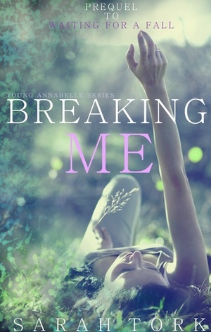 Breaking Me by Sarah Tork