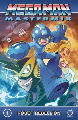 Mega Man Mastermix Volume 1: Robot Rebellion by Hitoshi Ariga