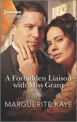 A Forbidden Liaison with Miss Grant by Marguerite Kaye