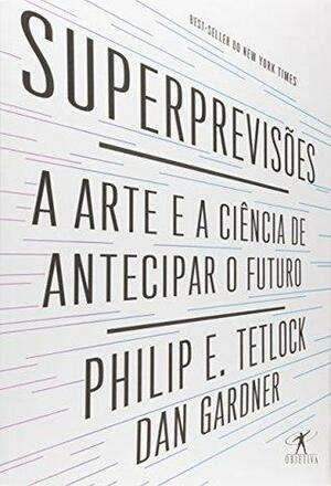 Superprevisões by Philip E. Tetlock