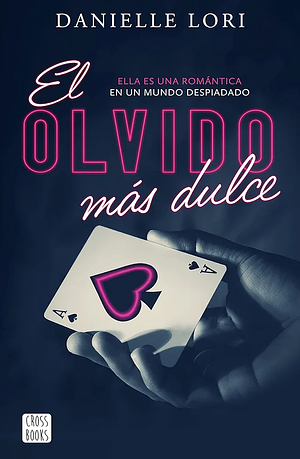 El olvido más dulce by Danielle Lori