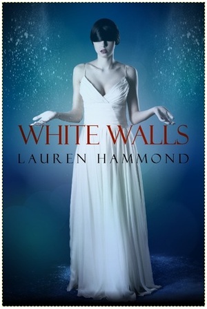 White Walls by Lauren Hammond