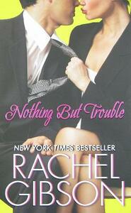 Nothing But Trouble by Rachel Gibson