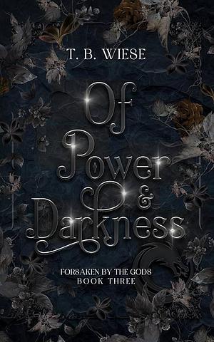 Of Power & Darkness by T.B. Wiese