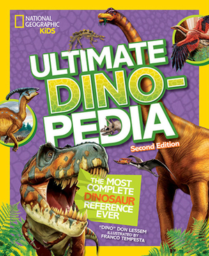 National Geographic Kids Ultimate Dinopedia, Second Edition by Don Lessem