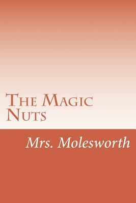The Magic Nuts by Mrs Molesworth